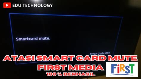 cara mengatasi smart card mute first media|LIFE HACK .